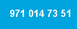 971 014 73 51